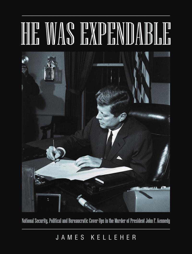 HE WAS EXPENDABLE: NATIONAL SECURITY, POLITICAL AND BUREAUCRATIC COVER-UPS IN TH